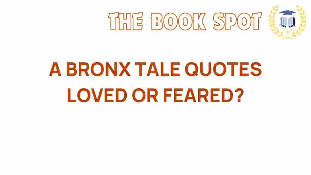a-bronx-tale-quotes-loved-or-feared