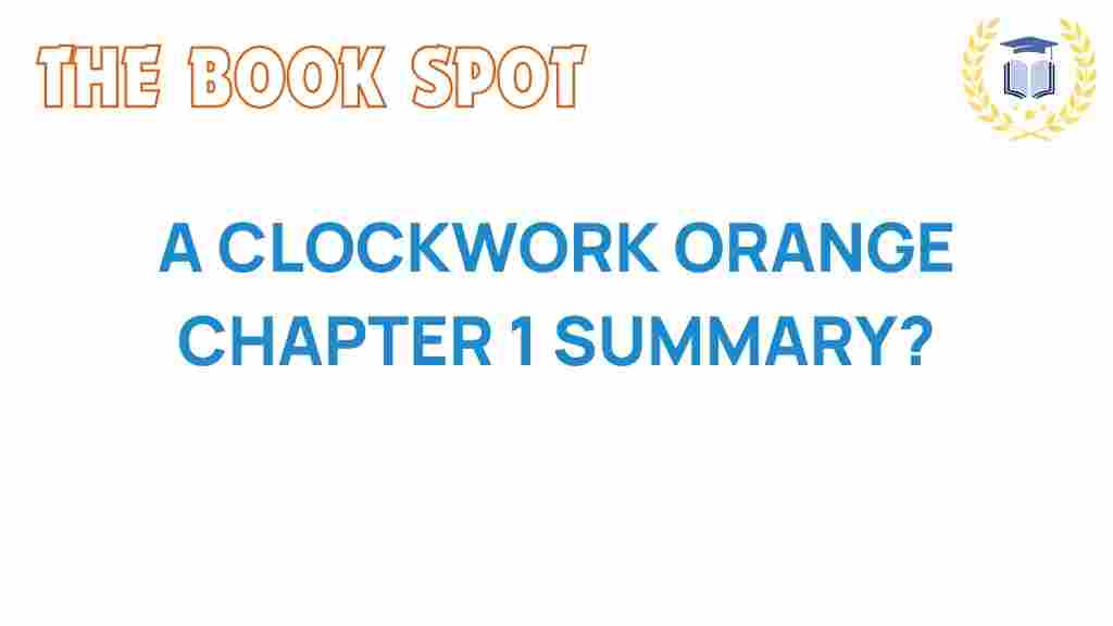a-clockwork-orange-chapter-1-summary