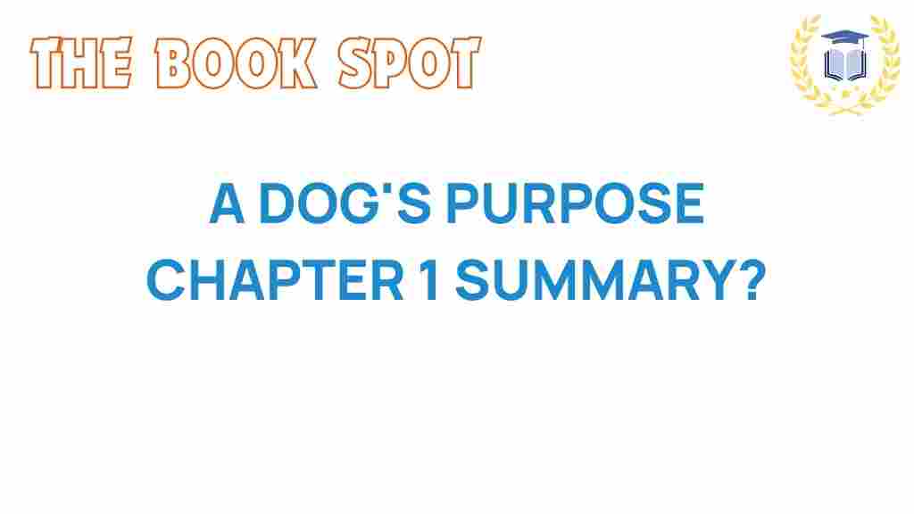 a-dogs-purpose-chapter-summary