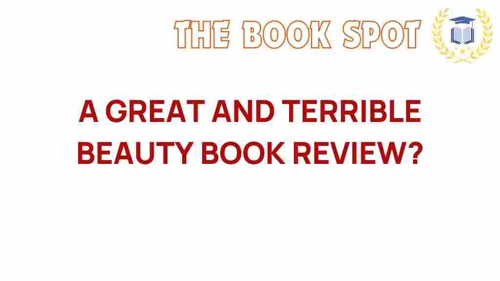 a-great-and-terrible-beauty-book-review