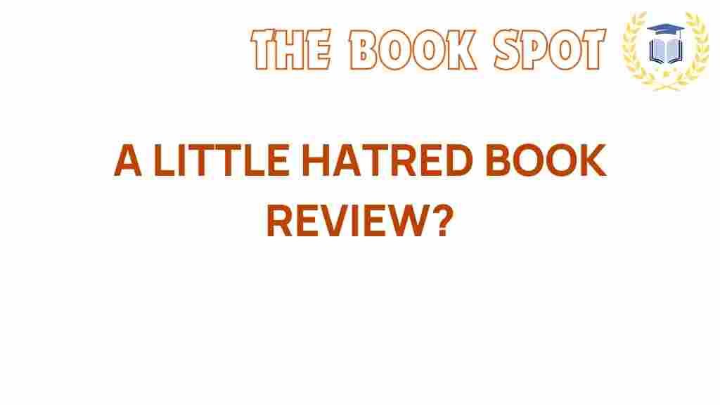 a-little-hatred-book-review