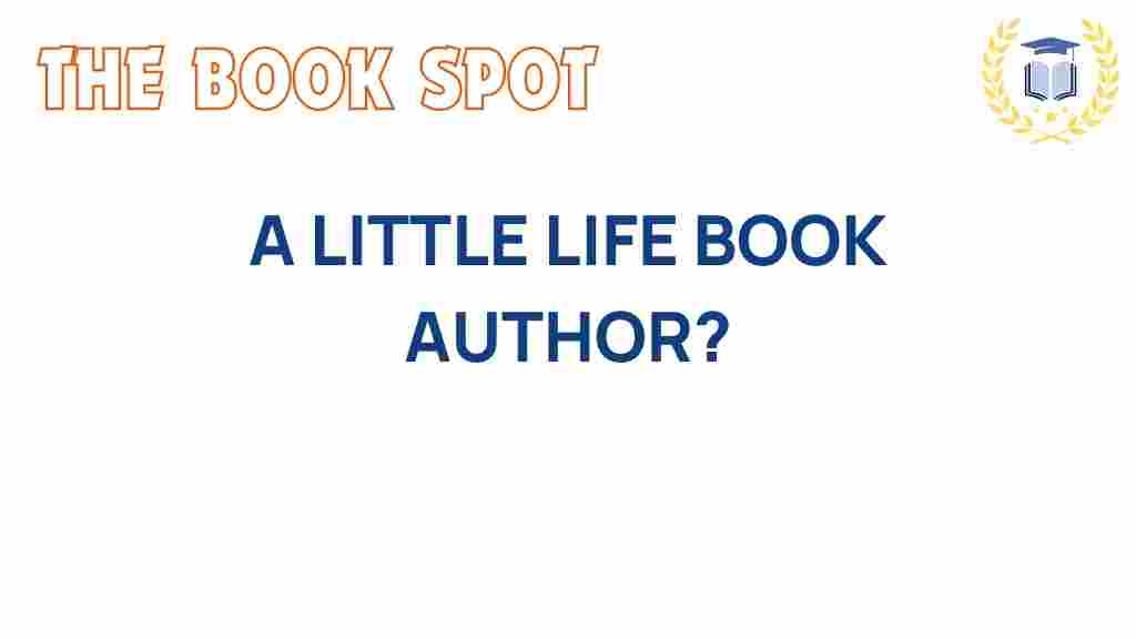 a-little-life-author