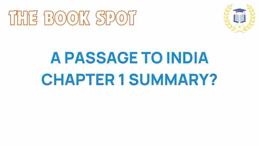 a-passage-to-india-chapter-1-summary