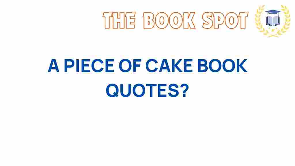 a-piece-of-cake-book-quotes