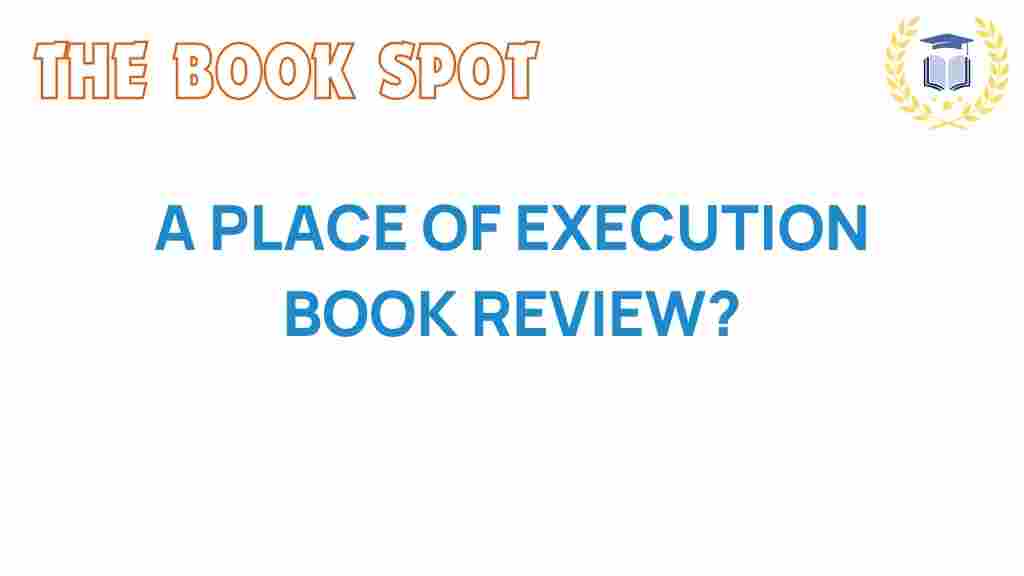 a-place-of-execution-book-review