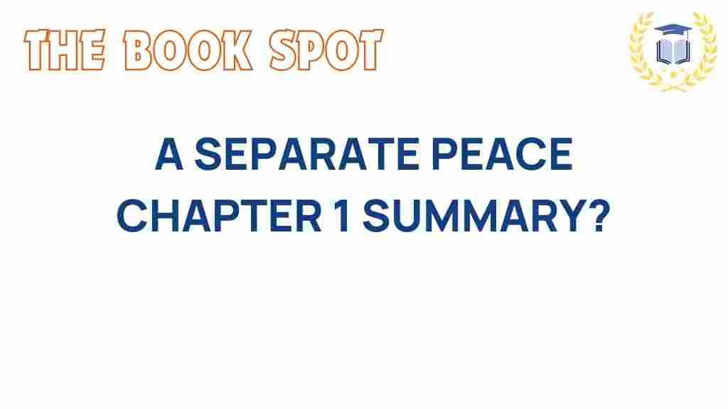 a-separate-peace-chapter-1-summary