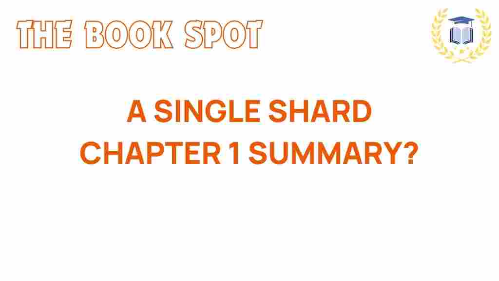 a-single-shard-chapter-1-summary