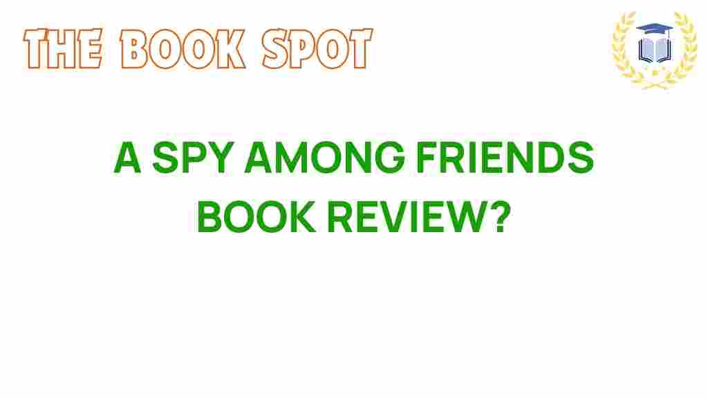 a-spy-among-friends-book-review