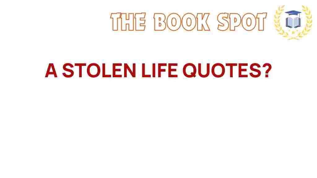 a-stolen-life-quotes