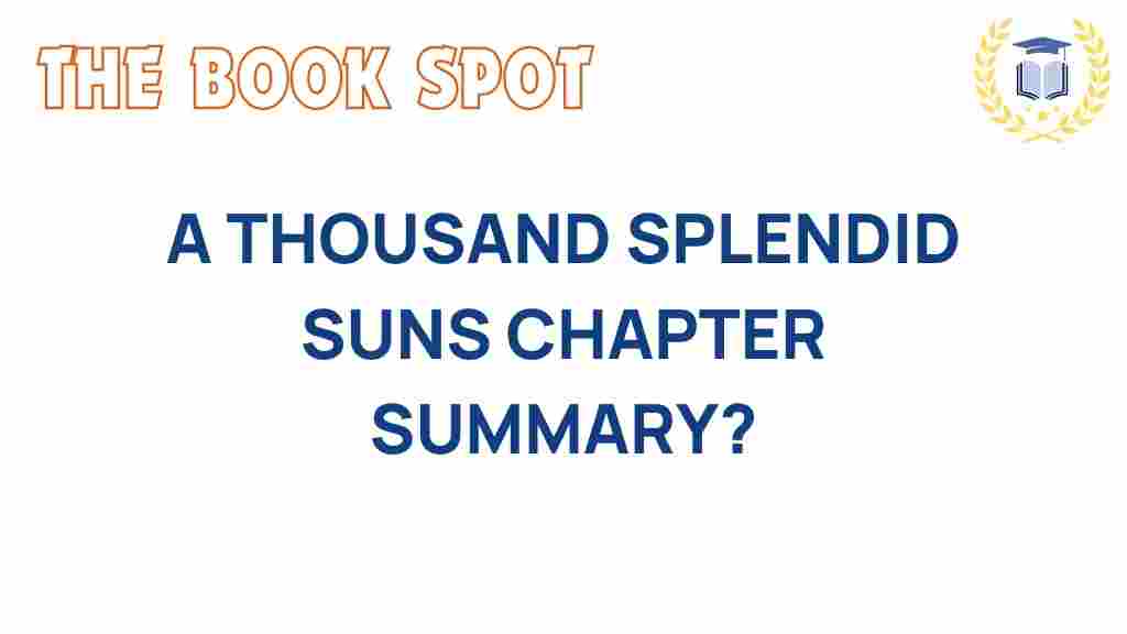 a-thousand-splendid-suns-chapter-summary