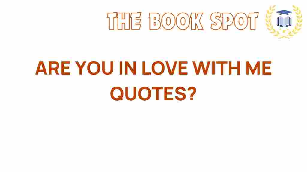 are-you-in-love-with-me-quotes
