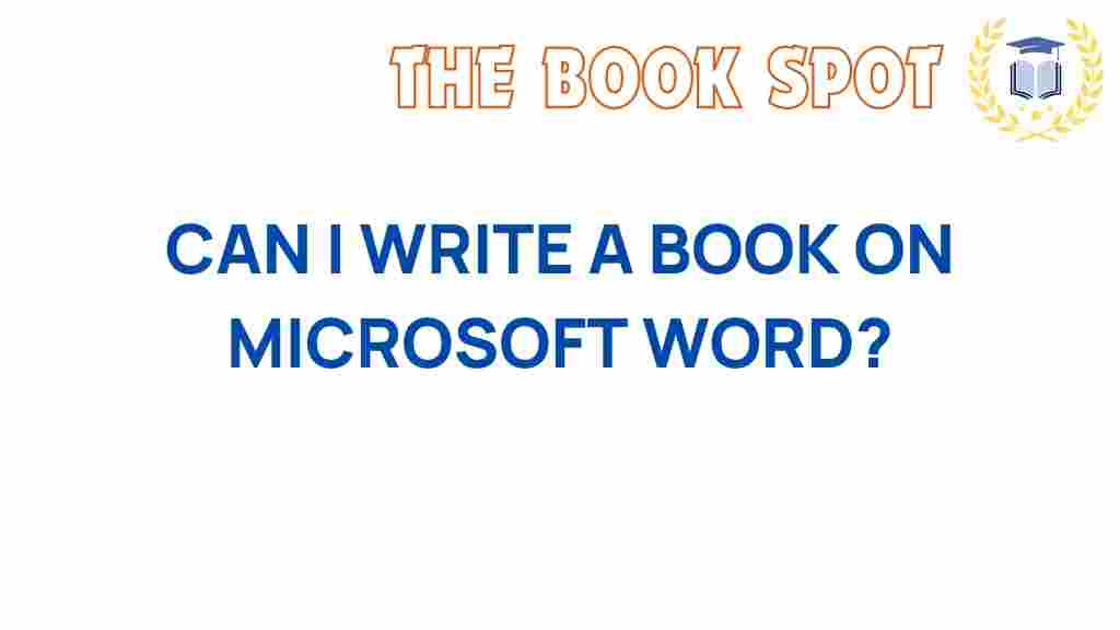 Unleashing Your Creativity: Writing a Book with Microsoft Word