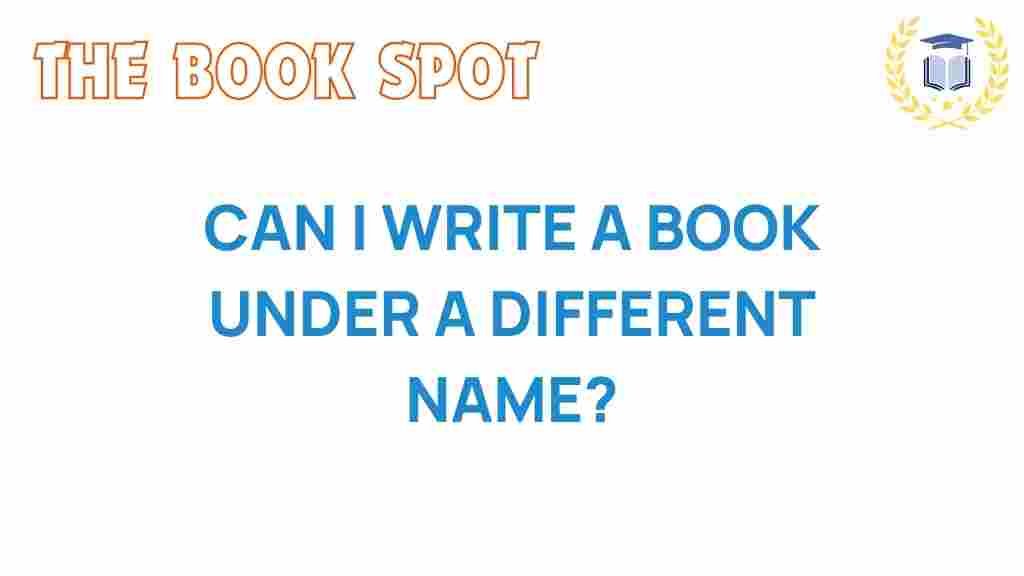 can-i-write-a-book-under-a-different-name