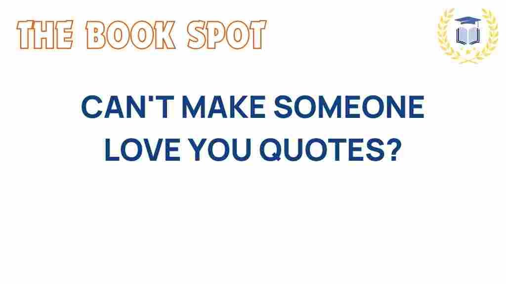 cant-make-someone-love-you-quotes