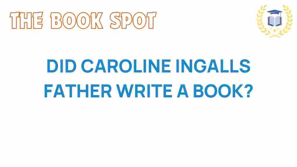 did-caroline-ingalls-father-write-a-book