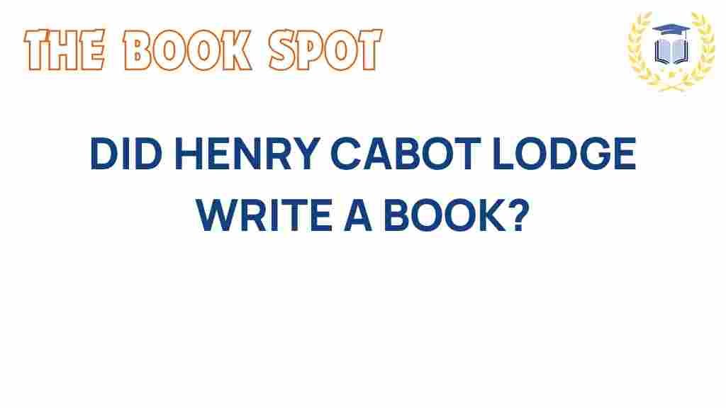 henry-cabot-lodge-book-authorship