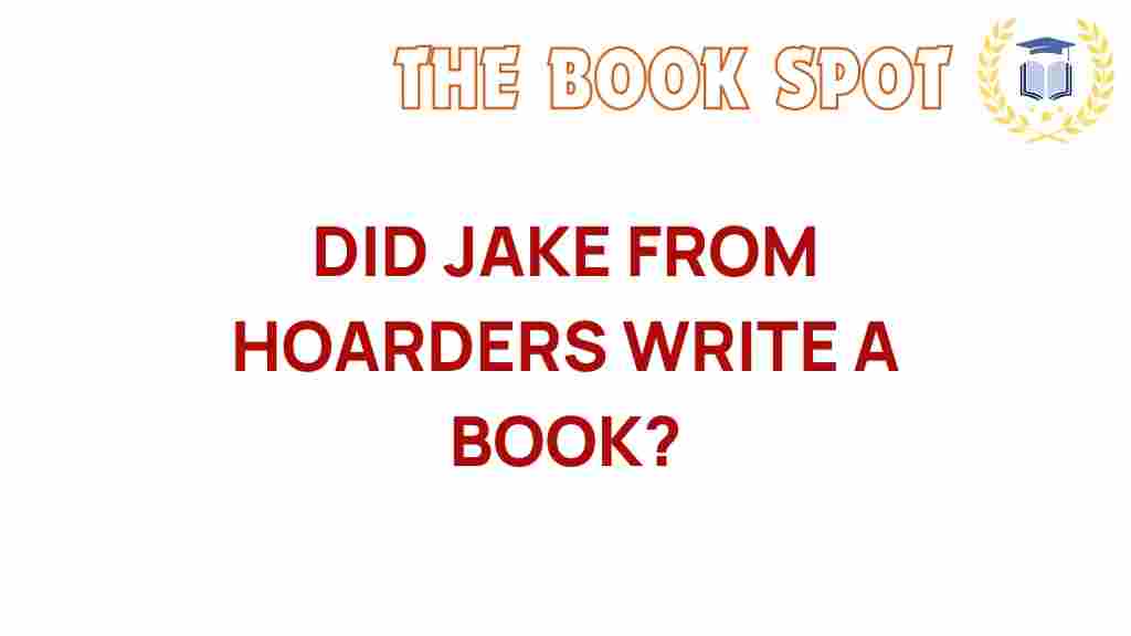 jake-from-hoarders-book