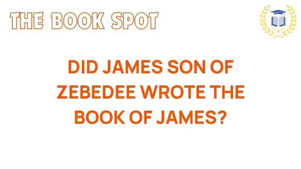 did-james-son-of-zebedee-write-book-of-james