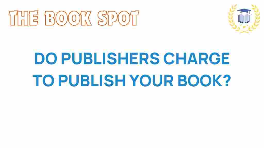 do-publishers-charge-to-publish-your-book