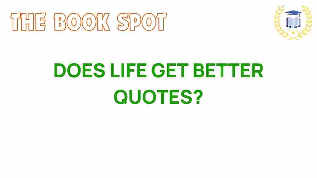 does-life-get-better-quotes