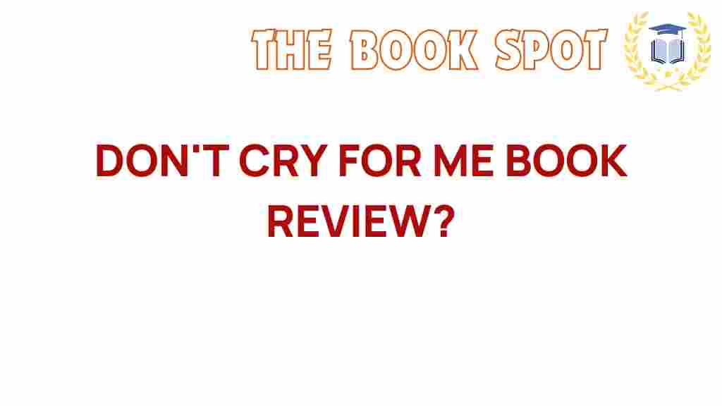 dont-cry-for-me-book-review
