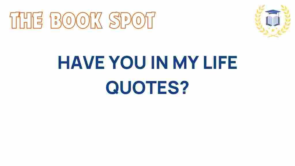 have-you-in-my-life-quotes