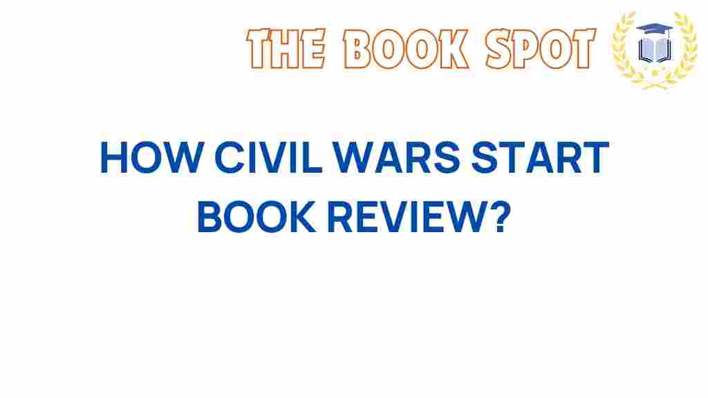 how-civil-wars-start-book-review
