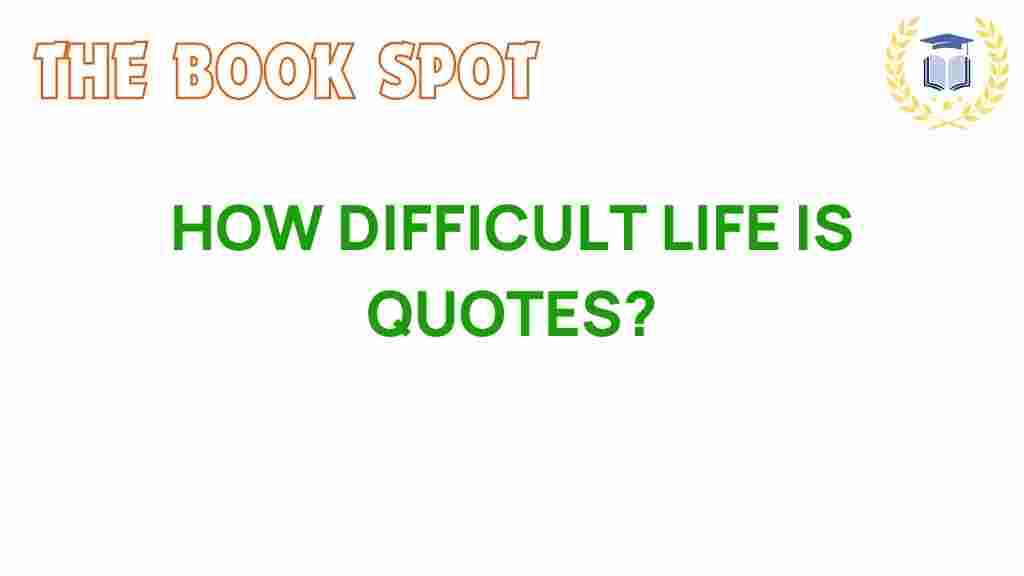 how-difficult-life-is-quotes