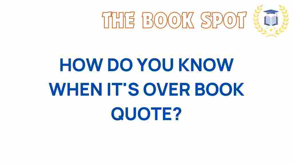 how-do-you-know-when-its-over-book-quote