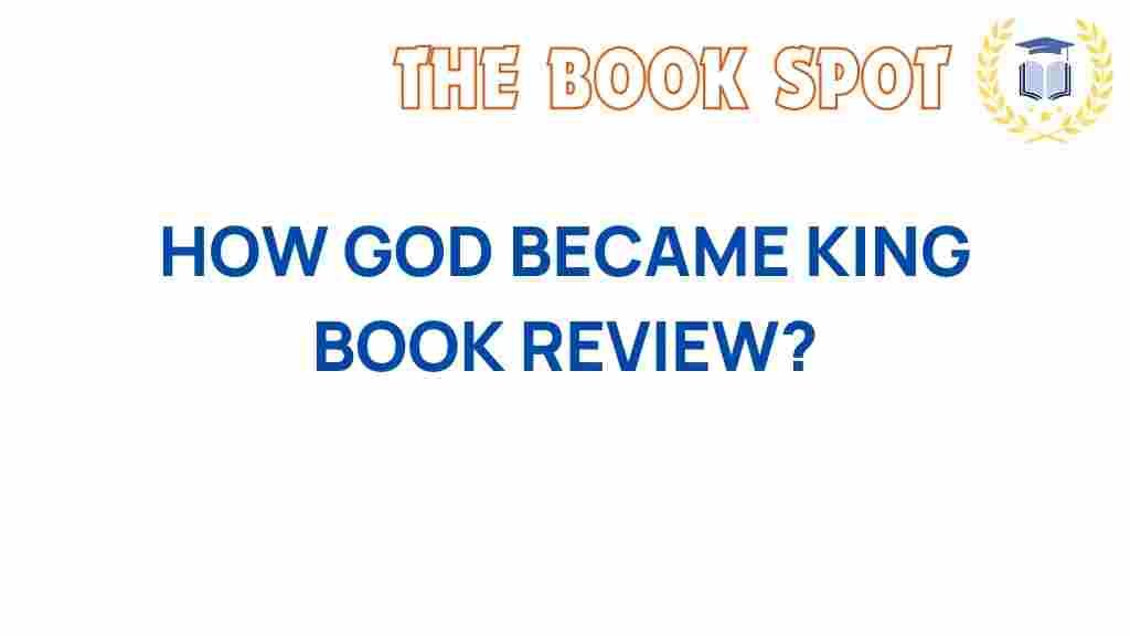 how-god-became-king-book-review