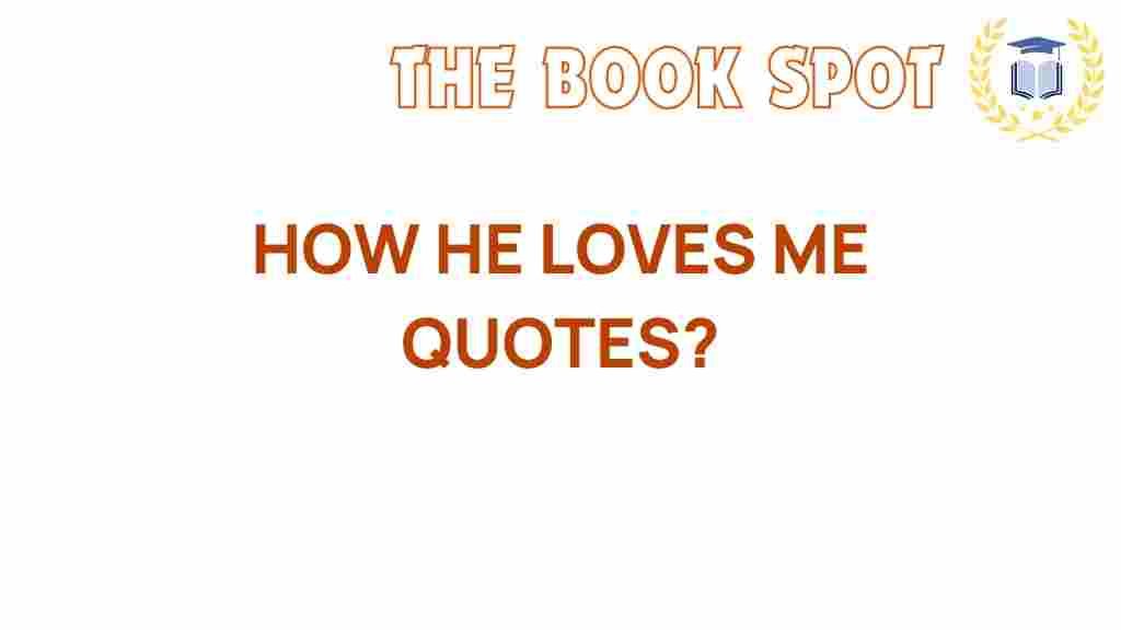 how-he-loves-me-quotes