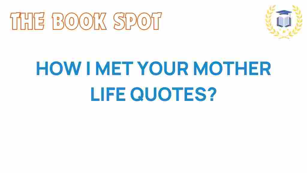 how-i-met-your-mother-life-quotes