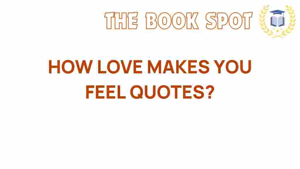 how-love-makes-you-feel-quotes