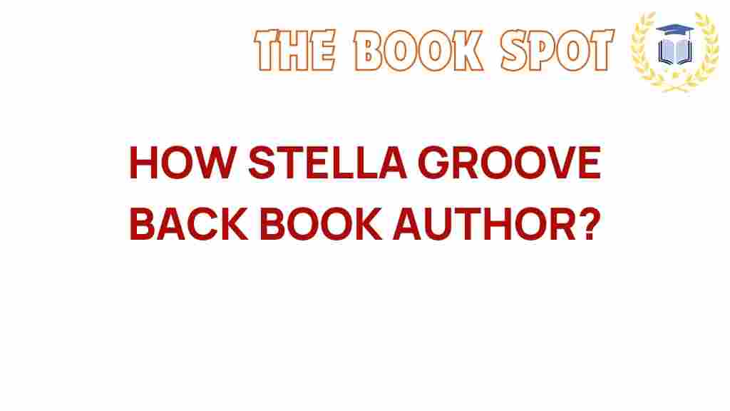 how-stella-got-her-groove-back-author