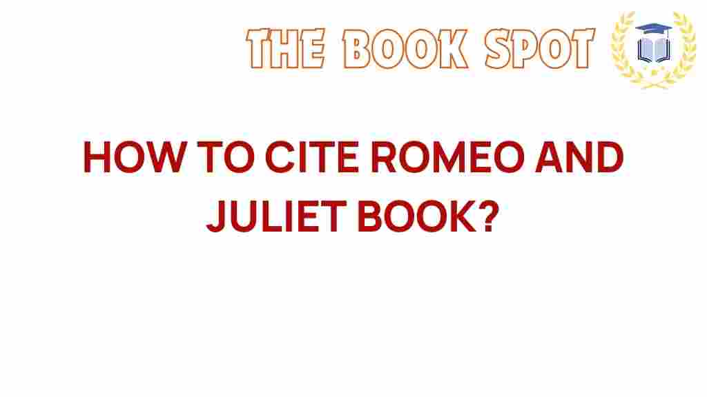 Mastering the Art of Citation: How to Cite Romeo and Juliet Effectively