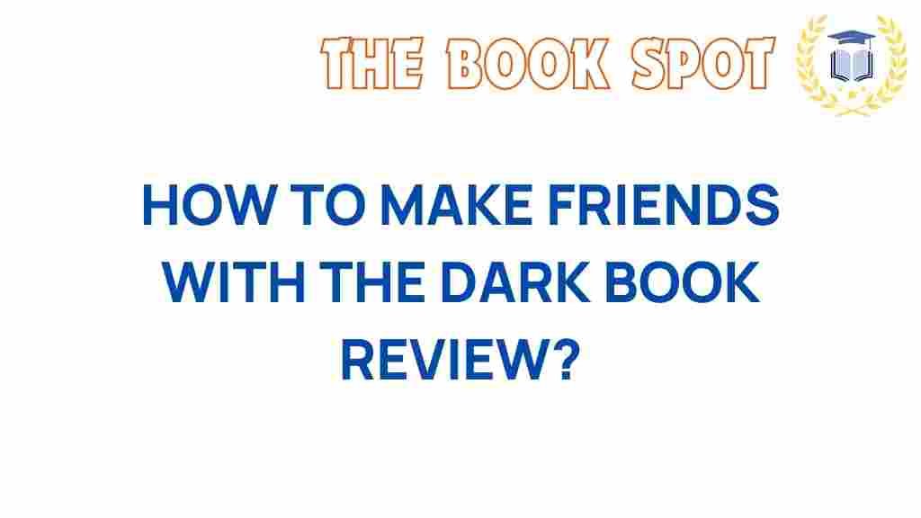 how-to-make-friends-with-the-dark-book-review