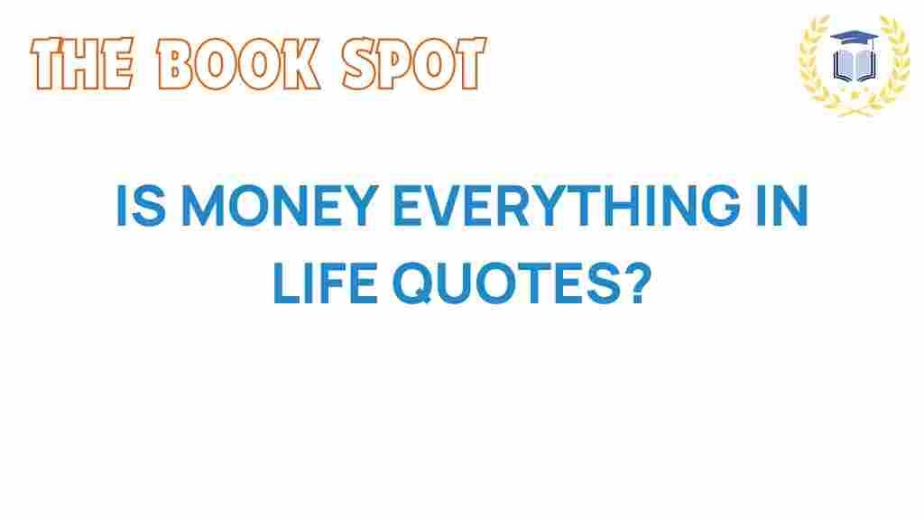 money-everything-in-life-quotes