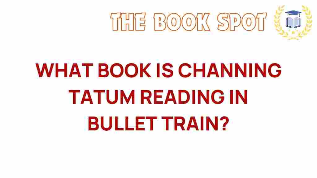channing-tatum-bullet-train-book