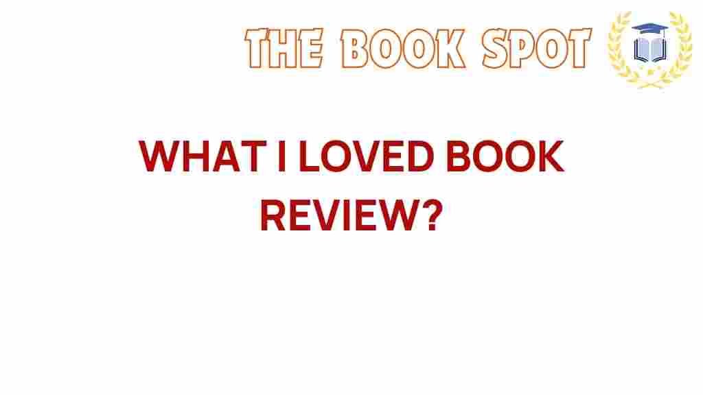 what-i-loved-book-review