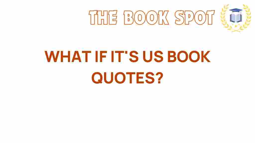 what-if-its-us-book-quotes