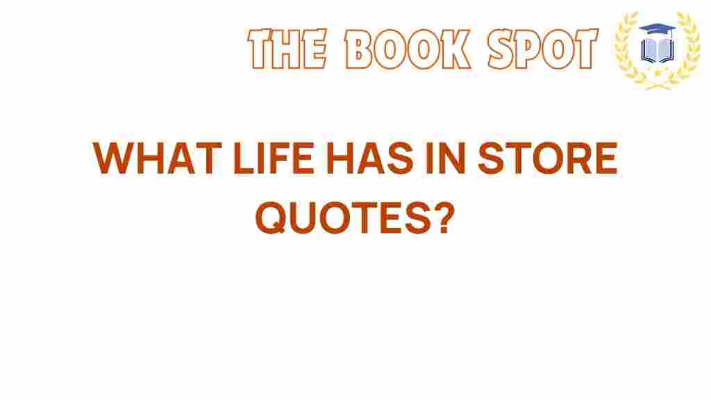 what-life-has-in-store-quotes
