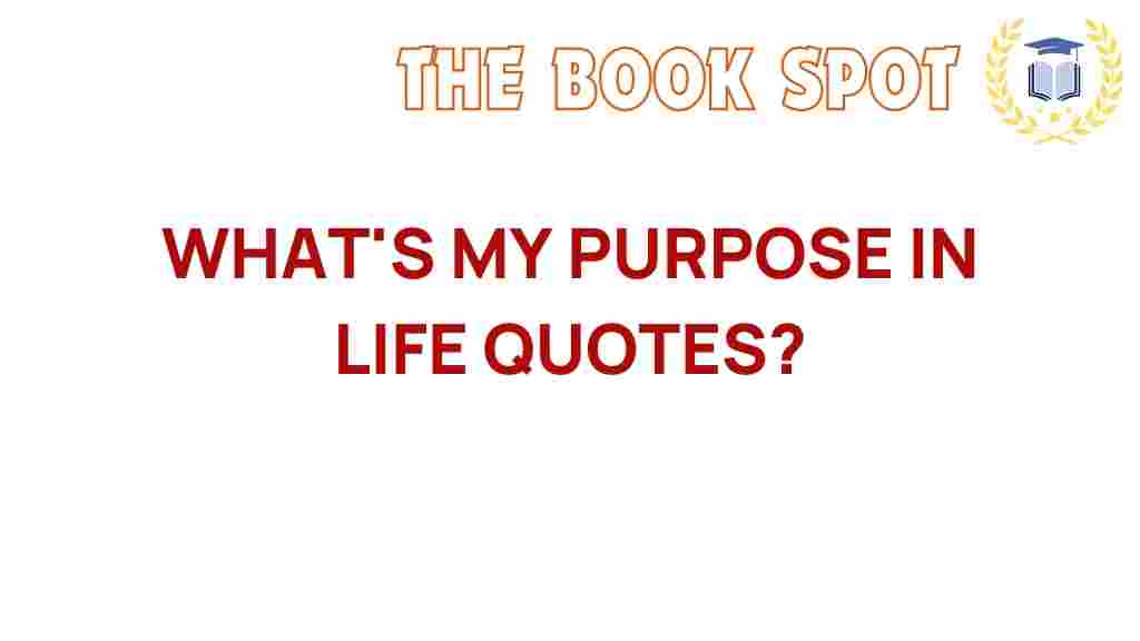 whats-my-purpose-in-life-quotes