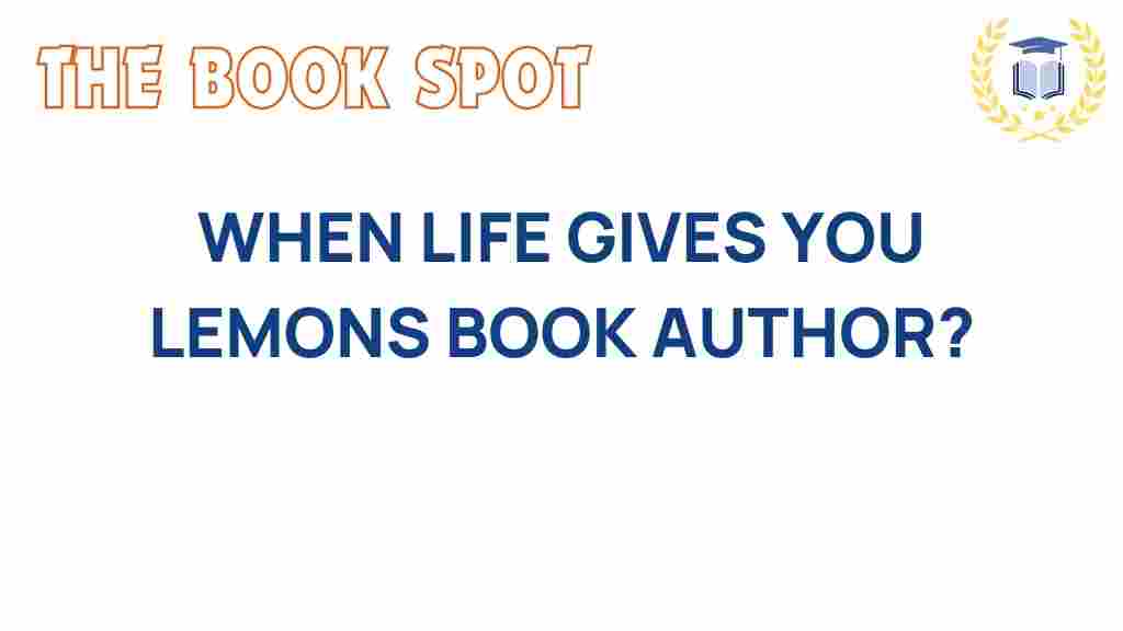 when-life-gives-you-lemons-author