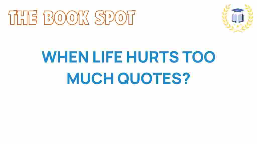 when-life-hurts-quotes