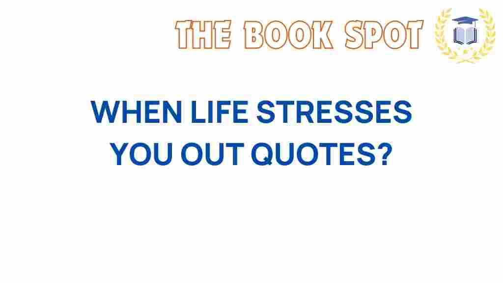quotes-when-life-stresses-you-out