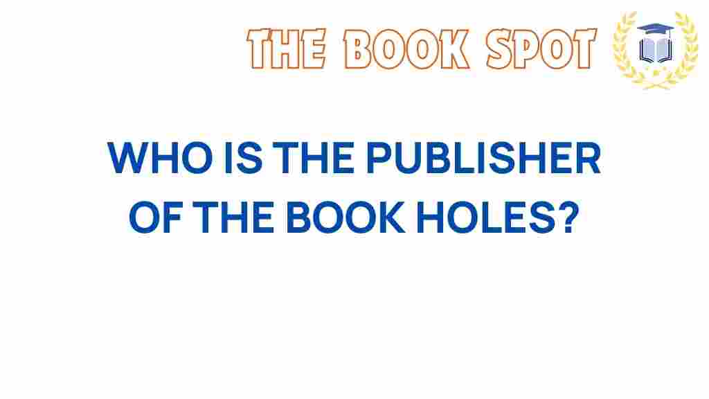 uncovering-the-mystery-who-published-holes