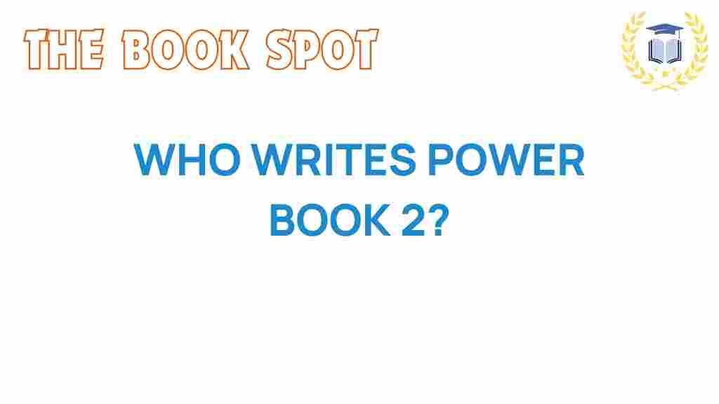 who-writes-power-book-2