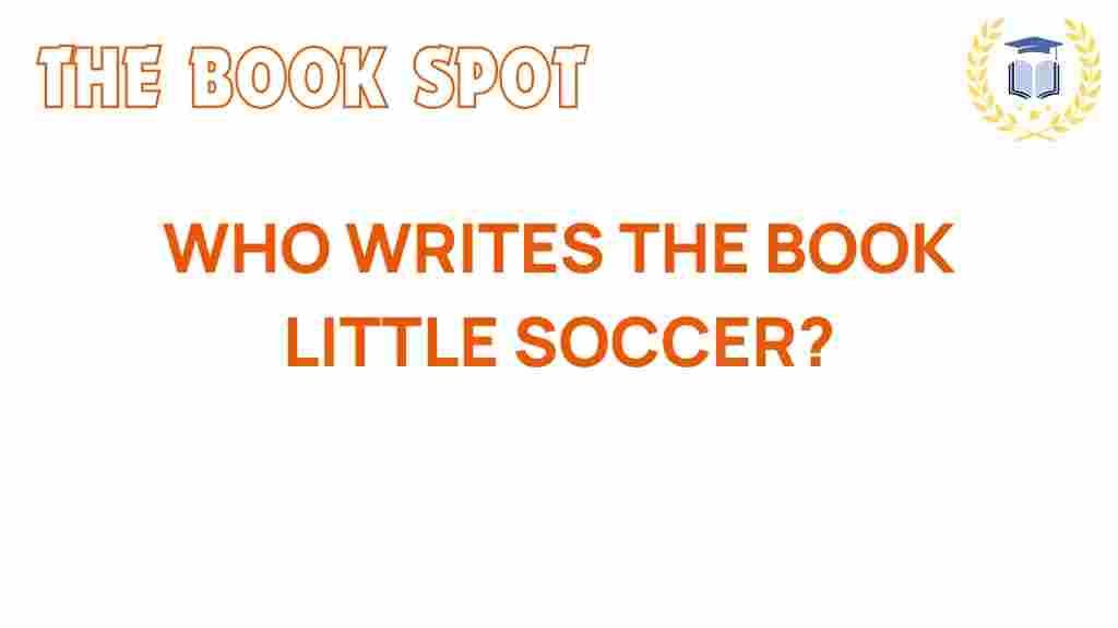 little-soccer-author-insight