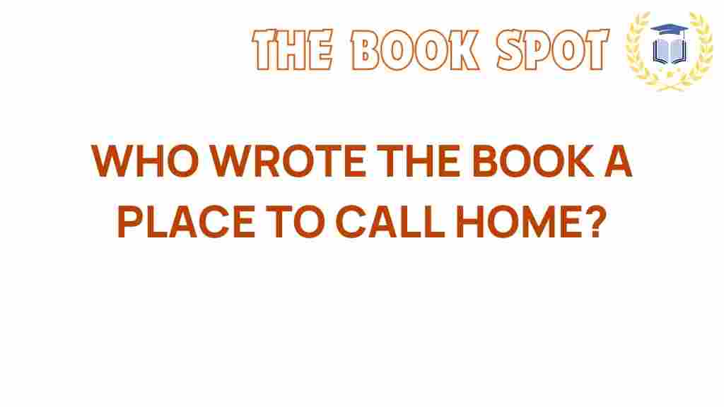 a-place-to-call-home-authorship