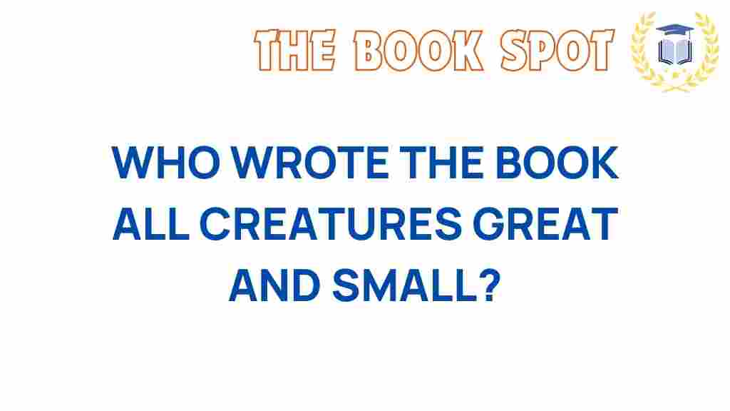 all-creatures-great-and-small-author